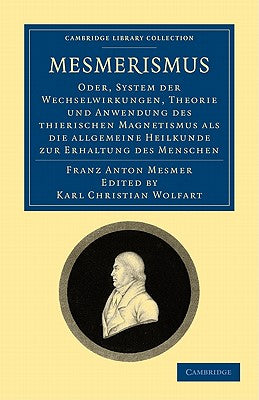 Book cover for Mesmerismus: Oder, System Der Wechselwirkungen, Theorie Und Anwendung Des Thierischen Magnetismus ALS Die Allgemeine Heilkunde Zur
