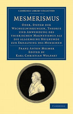 Book cover for Mesmerismus: Oder, System Der Wechselwirkungen, Theorie Und Anwendung Des Thierischen Magnetismus ALS Die Allgemeine Heilkunde Zur