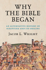 Book cover for Why the Bible Began: An Alternative History of Scripture and Its Origins