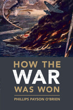 Book cover for How the War Was Won: Air-Sea Power and Allied Victory in World War II