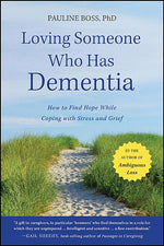 Book cover for Loving Someone Who Has Dementia: How to Find Hope While Coping with Stress and Grief