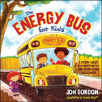 Book cover for The Energy Bus for Kids: A Story about Staying Positive and Overcoming Challenges
