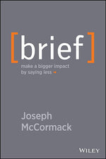 Book cover for Brief: Make a Bigger Impact by Saying Less