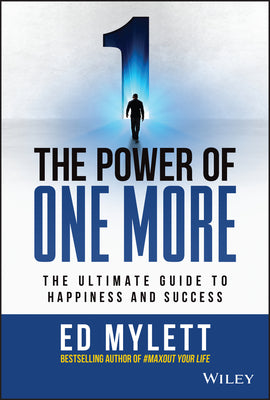 Book cover for The Power of One More: The Ultimate Guide to Happiness and Success