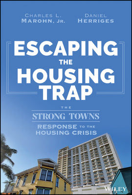 Book cover for Escaping the Housing Trap: The Strong Towns Response to the Housing Crisis