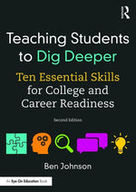 Book cover for Teaching Students to Dig Deeper: Ten Essential Skills for College and Career Readiness