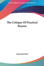 Book cover for The Critique Of Practical Reason