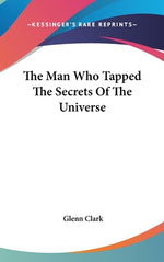 Book cover for The Man Who Tapped The Secrets Of The Universe
