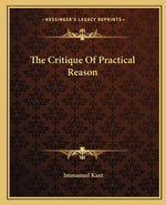 Book cover for The Critique Of Practical Reason