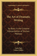 Book cover for Art of Dramatic Writing: Its Basis in the Creative Interpretation of Human Motives