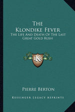 Book cover for Klondike Fever: The Life and Death of the Last Great Gold Rush