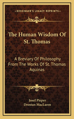 Book cover for Human Wisdom of St. Thomas: A Breviary of Philosophy from the Works of St. Thomas Aquinas