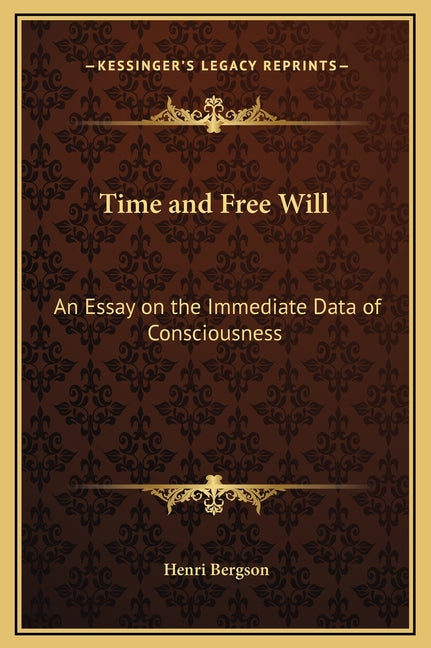 Book cover for Time and Free Will: An Essay on the Immediate Data of Consciousness