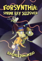 Book cover for Forsynthia: The Shrink Ray Sleepover