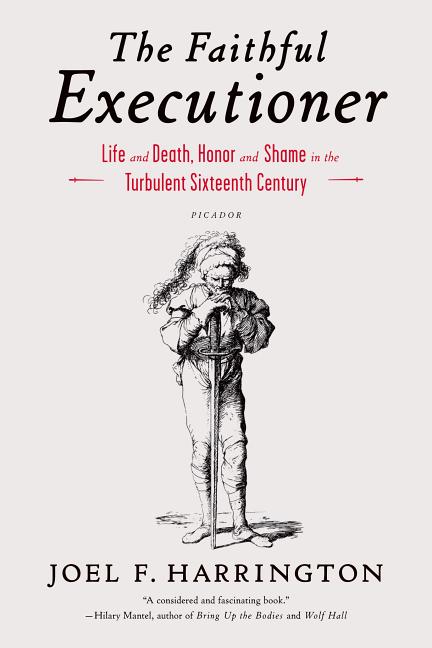 Book cover for Faithful Executioner: Life and Death, Honor and Shame in the Turbulent Sixteenth Century