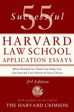 Book cover for 55 Successful Harvard Law School Application Essays, 2nd Edition: With Analysis by the Staff of the Harvard Crimson