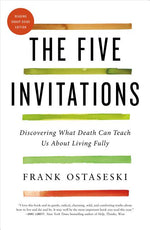 Book cover for The Five Invitations: Discovering What Death Can Teach Us about Living Fully