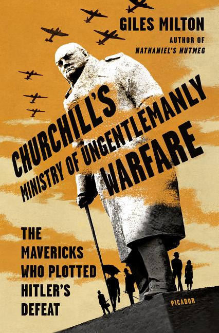 Book cover for Churchill's Ministry of Ungentlemanly Warfare: The Mavericks Who Plotted Hitler's Defeat