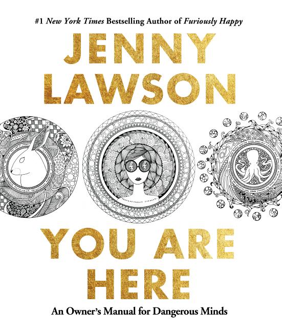 Book cover for You Are Here: An Owner's Manual for Dangerous Minds