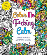 Book cover for Color Me F*cking Calm: Swear Words to Color and Display