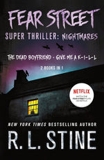 Book cover for Fear Street Super Thriller: Nightmares: (2 Books in 1: The Dead Boyfriend; Give Me a K-I-L-L)