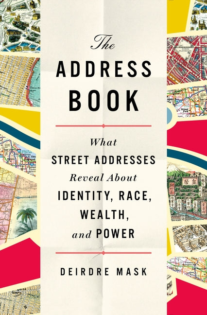 Book cover for The Address Book: What Street Addresses Reveal about Identity, Race, Wealth, and Power