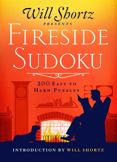 Book cover for Will Shortz Presents Fireside Sudoku: 200 Easy to Hard Puzzles: Easy to Hard Sudoku Volume 1