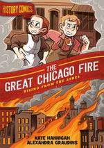 Book cover for History Comics: The Great Chicago Fire: Rising from the Ashes