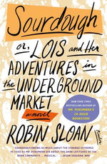 Book cover for Sourdough: Or, Lois and Her Adventures in the Underground Market: A Novel