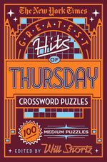 Book cover for New York Times Greatest Hits of Thursday Crossword Puzzles: 100 Medium Puzzles
