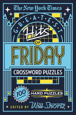 Book cover for New York Times Greatest Hits of Friday Crossword Puzzles: 100 Hard Puzzles