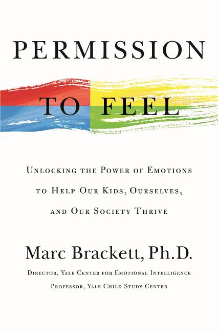 Book cover for Permission to Feel: Unlocking the Power of Emotions to Help Our Kids, Ourselves, and Our Society Thrive