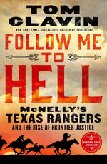 Book cover for Follow Me to Hell: McNelly's Texas Rangers and the Rise of Frontier Justice
