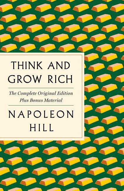 Book cover for Think and Grow Rich: The Complete Original Edition Plus Bonus Material: (A GPS Guide to Life)