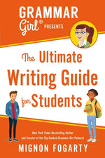 Book cover for Grammar Girl Presents the Ultimate Writing Guide for Students