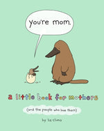 Book cover for You're Mom: A Little Book for Mothers (and the People Who Love Them)