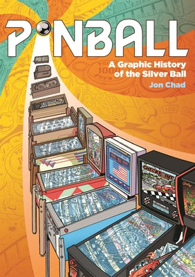 Book cover for Pinball: A Graphic History of the Silver Ball