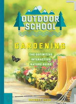 Book cover for Outdoor School: Gardening: The Definitive Interactive Nature Guide