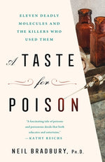 Book cover for A Taste for Poison: Eleven Deadly Molecules and the Killers Who Used Them