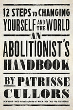 Book cover for An Abolitionist's Handbook: 12 Steps to Changing Yourself and the World