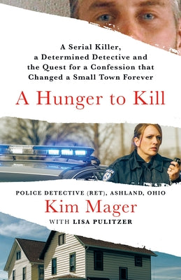 Book cover for A Hunger to Kill: A Serial Killer, a Detective, and the Confession That Shocked a Nation