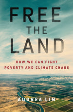 Book cover for Free the Land: How We Can Fight Poverty and Climate Chaos
