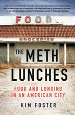 Book cover for The Meth Lunches: Food and Longing in an American City