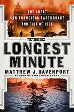 Book cover for The Longest Minute: The Great San Francisco Earthquake and Fire of 1906