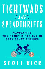 Book cover for Tightwads and Spendthrifts: Navigating the Money Minefield in Real Relationships