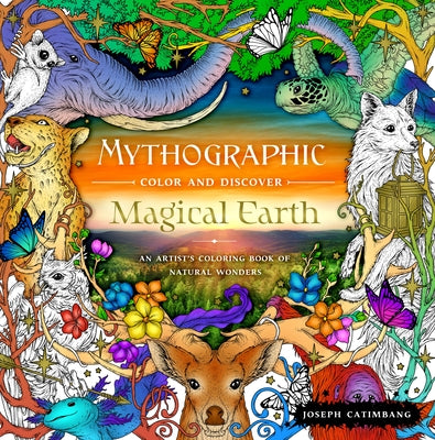 Book cover for Mythographic Color and Discover: Magical Earth: An Artist's Coloring Book of Natural Wonders