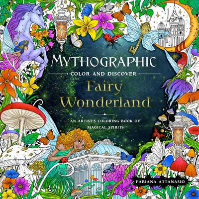 Book cover for Mythographic Color and Discover: Fairy Wonderland: An Artist's Coloring Book of Magical Spirits