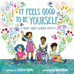 Book cover for It Feels Good to Be Yourself: A Book about Gender Identity