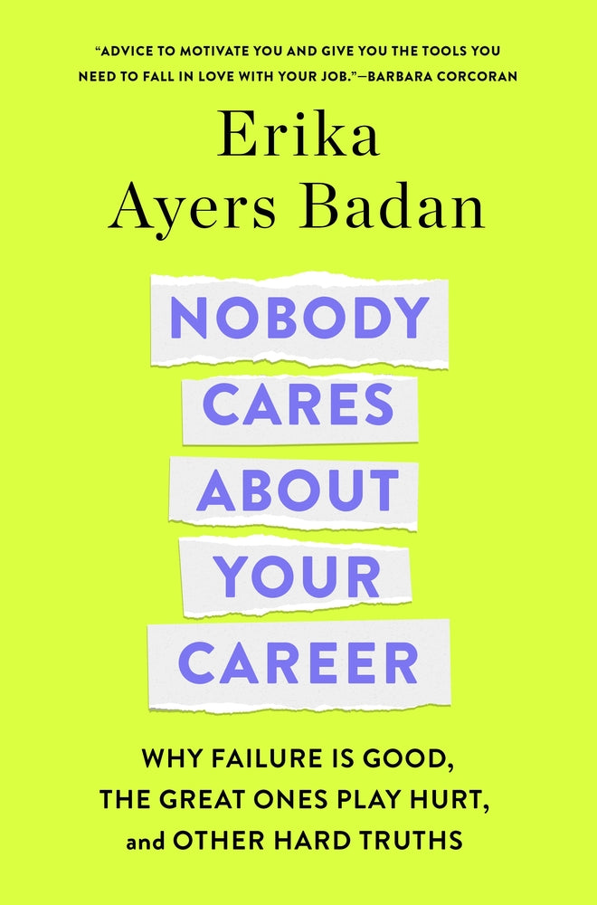 Book cover for Nobody Cares about Your Career: Why Failure Is Good, the Great Ones Play Hurt, and Other Hard Truths