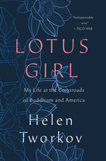 Book cover for Lotus Girl: My Life at the Crossroads of Buddhism and America